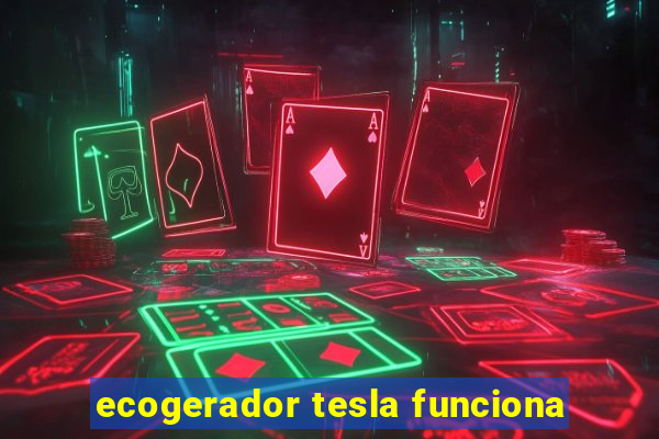 ecogerador tesla funciona